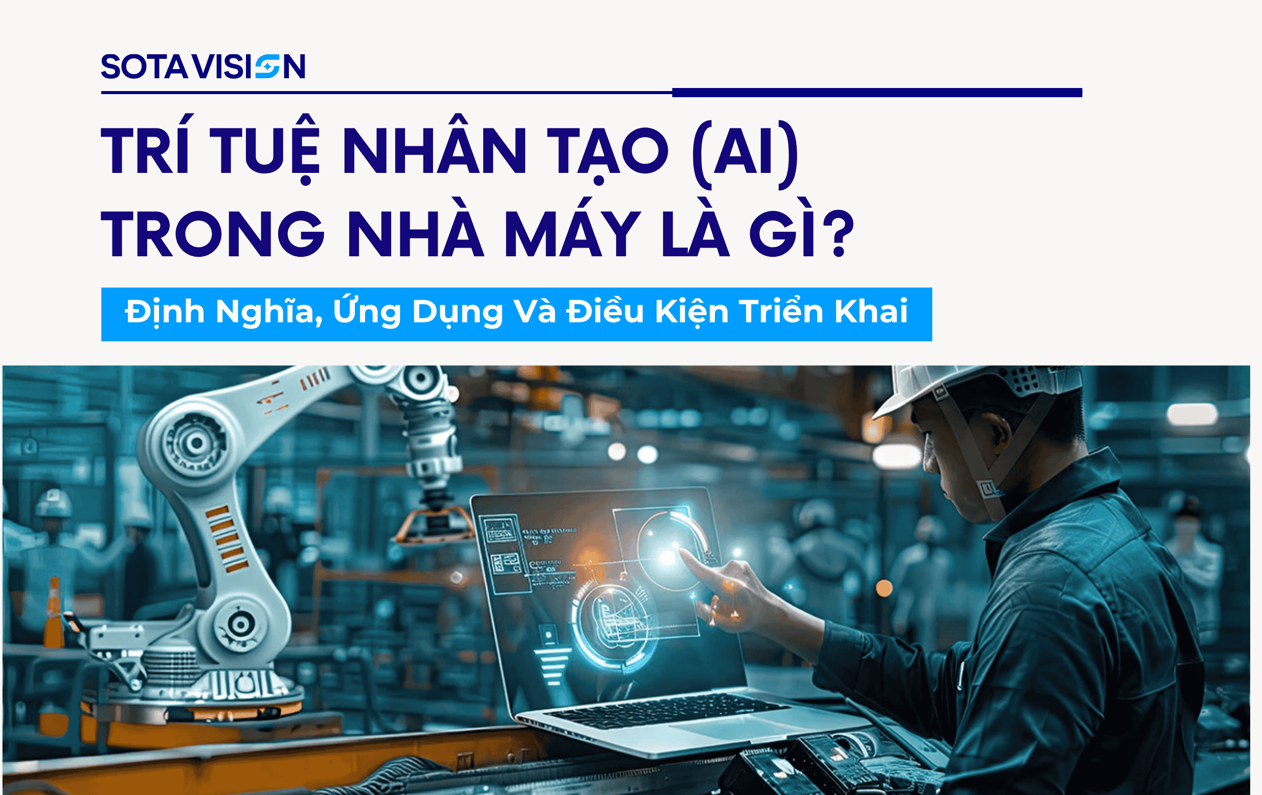 Trí Tuệ Nhân Tạo (AI) Trong Nhà Máy Là Gì? Định Nghĩa, Ứng Dụng Và Điều Kiện Triển Khai