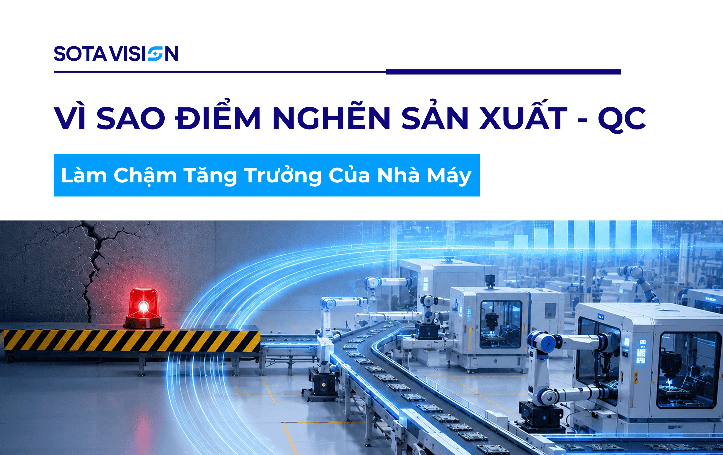 Vì Sao Điểm Nghẽn Sản Xuất – QC Làm Chậm Tăng Trưởng Của Nhà Máy