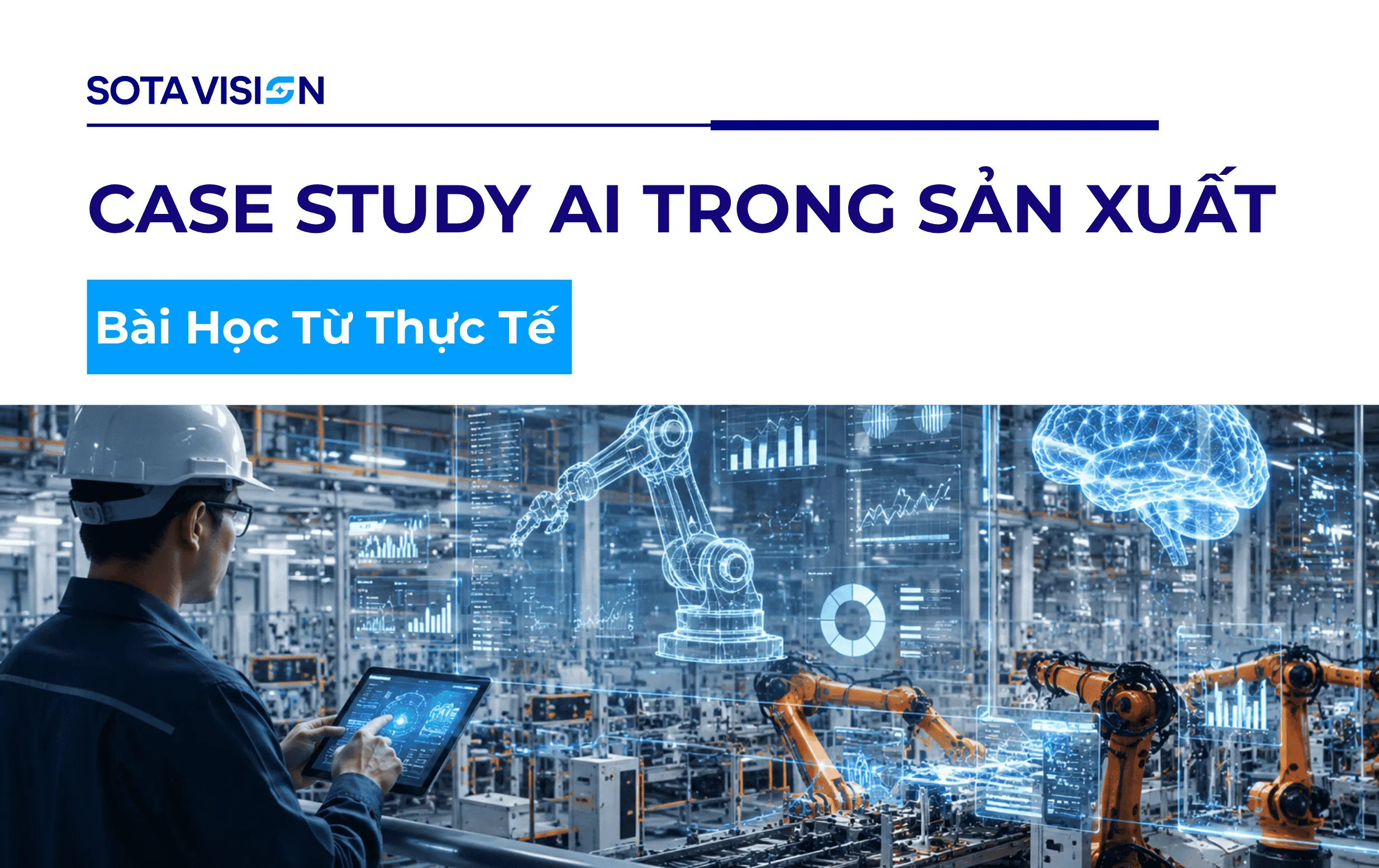 Case Study AI Trong Sản Xuất: Bài Học Từ Thực Tế